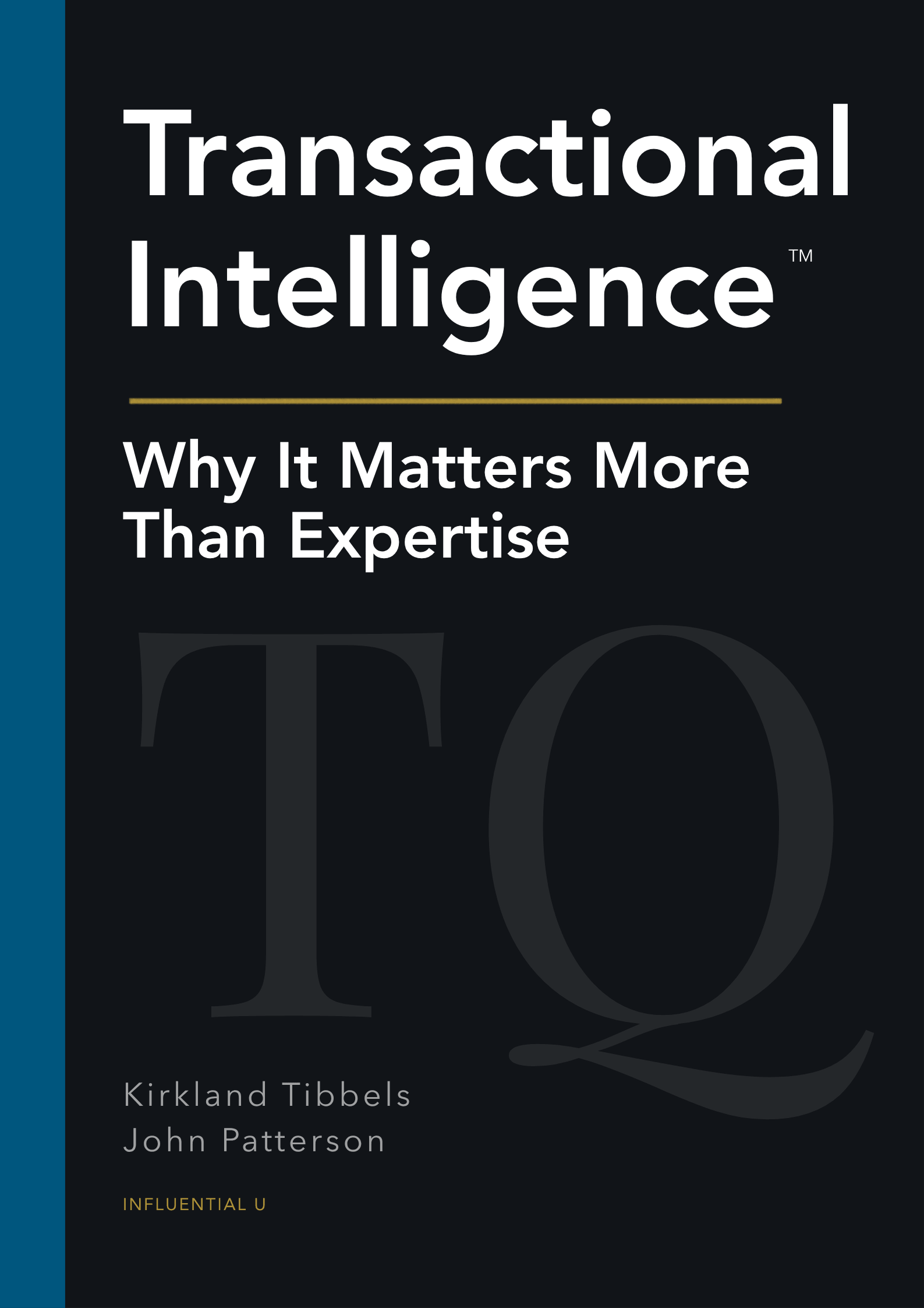 Transactional Intelligence — Book 1 of the TQ Series, by Kirkland Tibbels and John Patterson