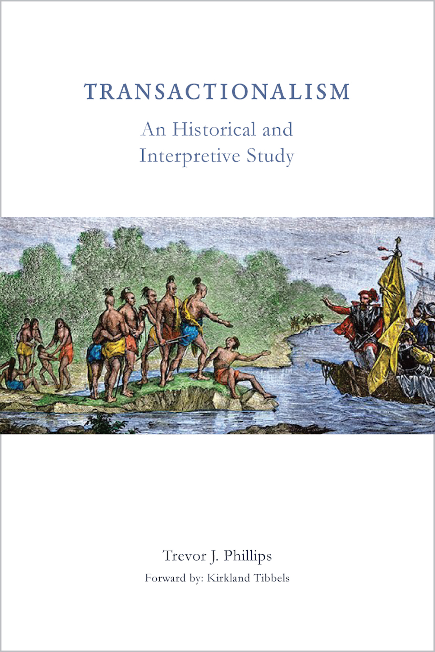 Transactionalism: An Historical and Interpretive Study by Trevor J. Phillips, published by Influence Ecology, 2013